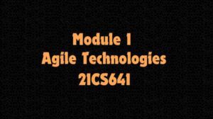 Read more about the article Module 1 Agile Technologies 21CS641 Notes