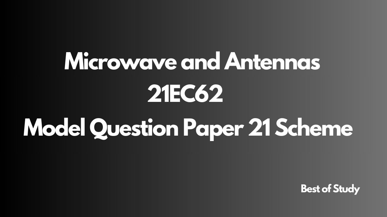 You are currently viewing Microwave and Antennas 21EC62 Model Question Paper 21 Scheme