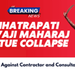 Chhatrapati Shivaji Maharaj Statue Collapse: FIR Filed Against Contractor and Consultant 2024