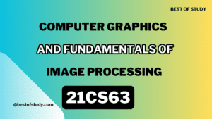 Read more about the article Computer Graphics & Fundamentals of Image Processing 21CS63 Important Questions