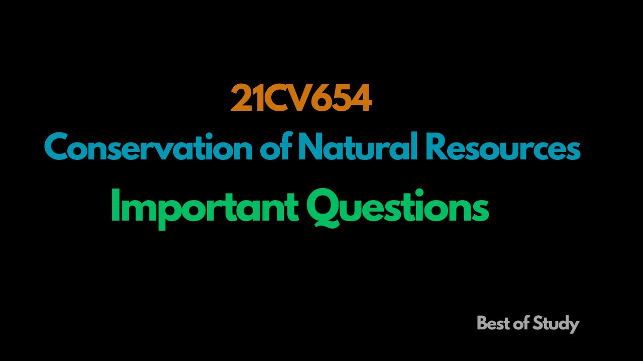 You are currently viewing Conservation of Natural Resources (21CV654) Important Questions