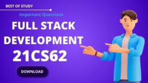 Read more about the article Full Stack Development 21CS62 Important Questions