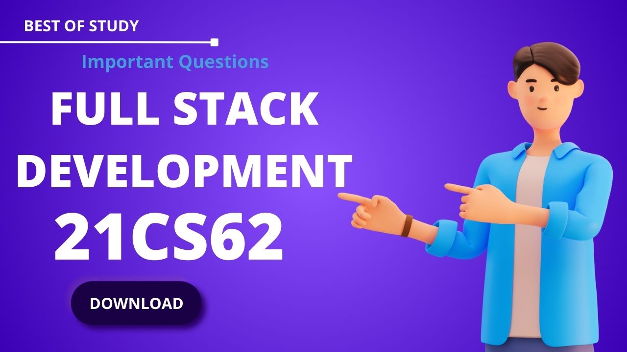 Read more about the article Full Stack Development 21CS62 Important Questions